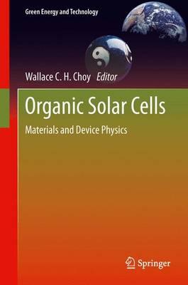 Organic Solar Cells: Materials and Device Physics