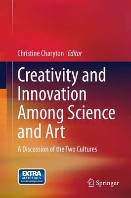 Creativity and Innovation Among Science and Art; A Discussion of the Two Cultures