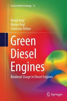 Green Diesel Engines: Biodiesel Usage in Diesel Engines