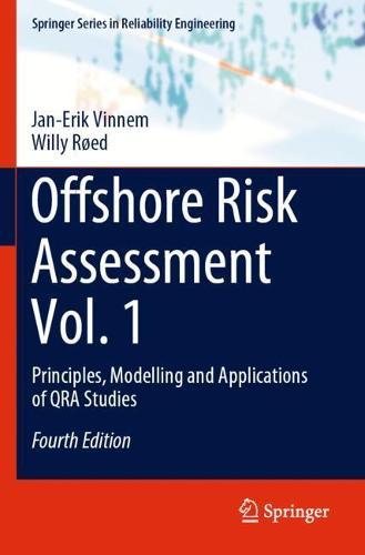 Offshore Risk Assessment Vol. 1: Principles, Modelling and Applications of QRA Studies