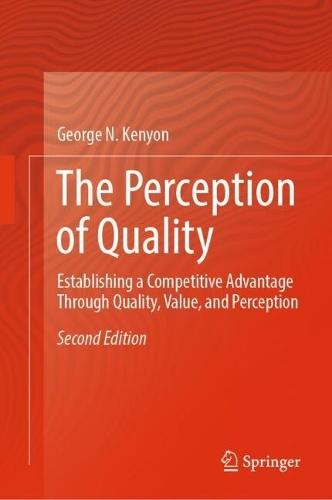 The Perception of Quality: Establishing a Competitive Advantage Through Quality, Value, and Perception