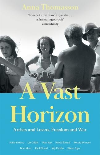 A Vast Horizon: Artists and Lovers, Freedom and War