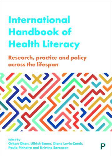 International Handbook of Health Literacy: Research, Practice and Policy across the Life-Span