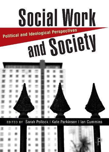 Social Work and Society: Political and Ideological Perspectives
