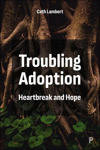 Troubling Adoption: Heartbreak and Hope