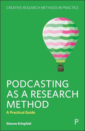 Podcasting as a Research Method: A Practical Guide