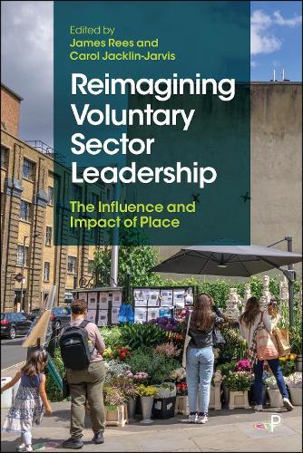 Reimagining Voluntary Sector Leadership: The Influence and Impact of Place