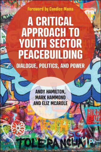 A Critical Approach to Youth Sector Peacebuilding: Dialogue, Politics, and Power