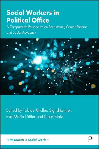 Social Workers in Political Office: A Comparative Perspective on Recruitment, Career Patterns and Social Advocacy