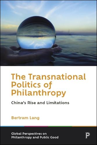 The Transnational Politics of Philanthropy: China’s Rise and Limitations