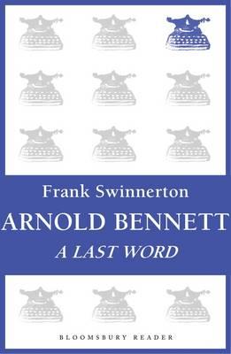 Arnold Bennett: A Last Word