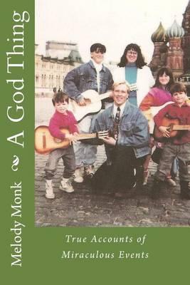 A God Thing: True Accounts of Miraculous Events