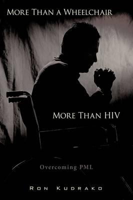 More Than a Wheelchair, More Than HIV: Overcoming PML