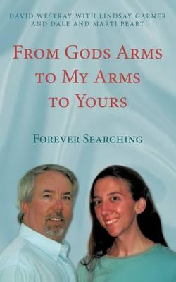 From Gods Arms to My Arms to Yours: Forever Searching