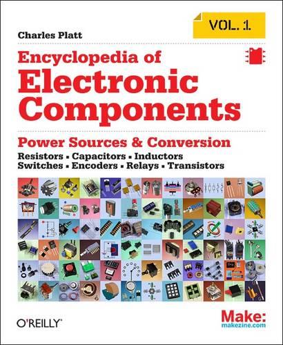 Encyclopedia of Electronic Components: Resistors, Capacitors, Inductors, Semiconductors, Electromagnetism