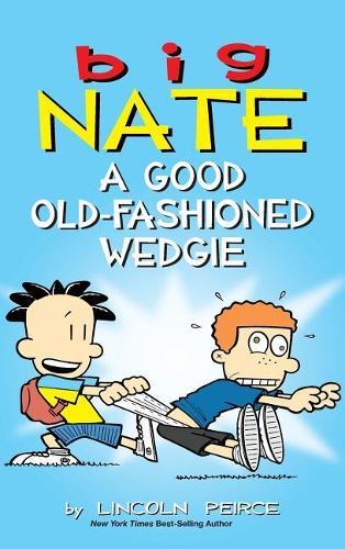 Big Nate: A Good Old-Fashioned Wedgie