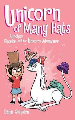 Unicorn of Many Hats (Phoebe and Her Unicorn Series Book 7)