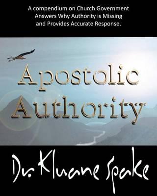 Apostolic Authority: Why Authority Is Missing in the Church