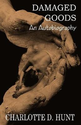 Damaged Goods: An Autobiography