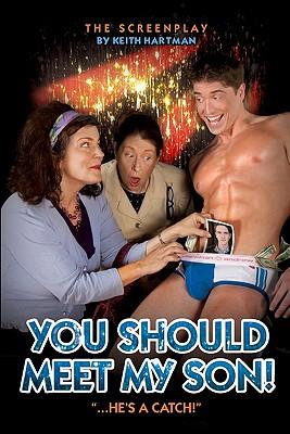 You Should Meet My Son!: The Screenplay