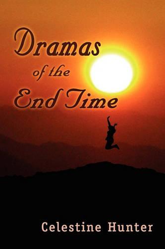 Dramas of the End Time