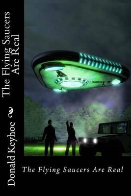 The Flying Saucers Are Real