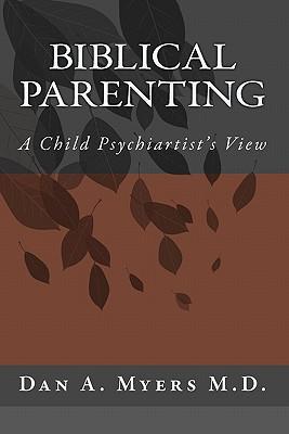 Biblical Parenting: A Child Psychiatrist's View