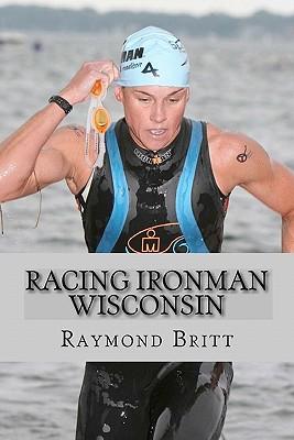 Racing Ironman Wisconsin: Everything You Need to Know