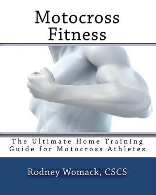 Motocross Fitness: The Ultimate Home Training Guide for Motocross Athletes