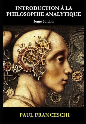 Introduction à la philosophie analytique: Paradoxes, arguments et problèmes contemporains