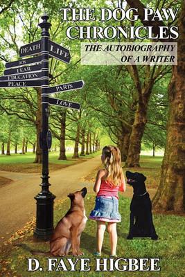 The Dog Paw Chronicles: The Autobiography of a Writer