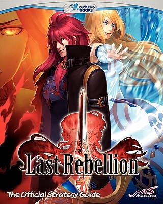 Last Rebellion: The Official Strategy Guide