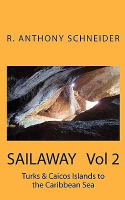 SAILAWAY Vol 2: Turks & Caicos Islands to the Caribbean Sea