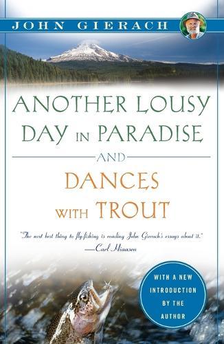 Another Lousy Day in Paradise and Dances with Trout