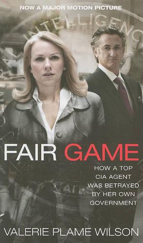 Fair Game: How a Top CIA Agent Was Betrayed by Her Own Government