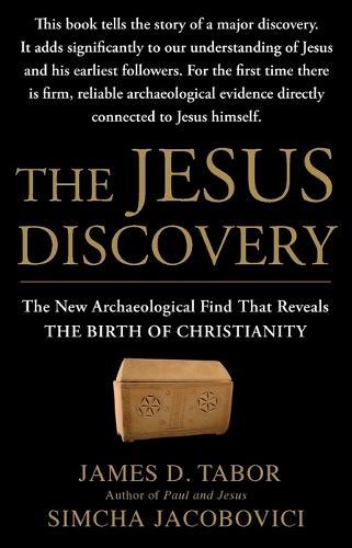 The Jesus Discovery: The New Archaeological Find That Reveals the Birth of Christianity