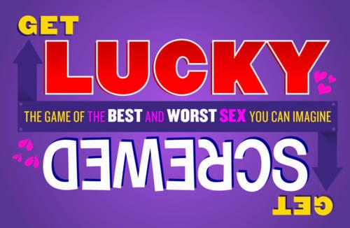 Get Lucky Get Screwed