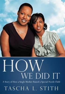 How We Did It: A Story of How a Single Mother Raised a Special-Needs Child