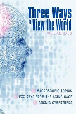 Three Ways to View the World