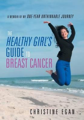 The Healthy Girl's Guide to Breast Cancer