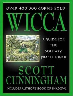 Wicca: A Guide for the Solitary Practitioner