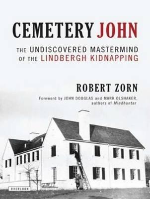 Cemetery John (Library Edition): The Undiscovered Mastermind Behind the Lindbergh Kidnapping
