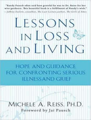 Lessons in Loss and Living: Hope and Guidance for Confronting Serious Illness and Grief