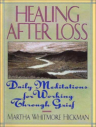 Healing After Loss: Daily Meditations for Working Through Grief
