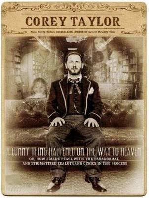 A Funny Thing Happened on the Way to Heaven: Or, How I Made Peace with the Paranormal and Stigmatized Zealots and Cynics in the Process