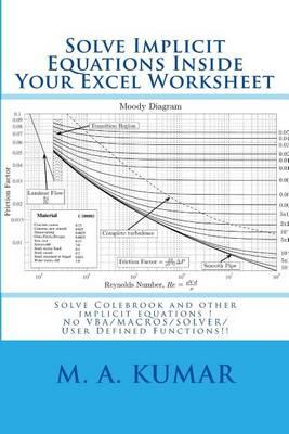 Solve Implicit Equations Inside Your Excel Worksheet: Solve Colebrook and other implicit equations in seconds!