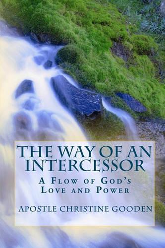 The Way of an Intercessor: A Flow of God's Love and Power