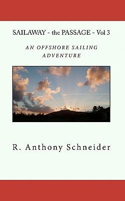 SAILAWAY - the PASSAGE - Vol 3: An OFFSHORE SAILING ADVENTURE