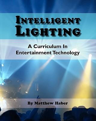 Intelligent Lighting: A Curriculum in Entertainment Technology