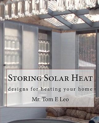 Storing Solar Heat: designs for heating your home